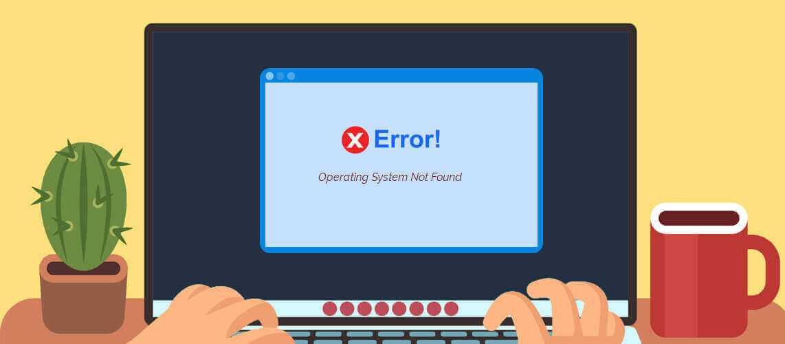 Operating system not found: что делать и как исправить ошибку